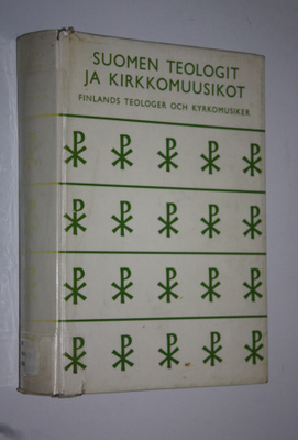 Erkki ym. Arhinmäki : Suomen teologit ja kirkkomuusikot =...