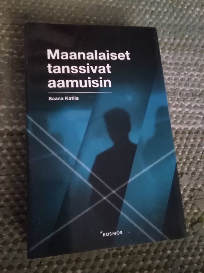 Saana Katila: Maanalaiset tanssivat aamuisin