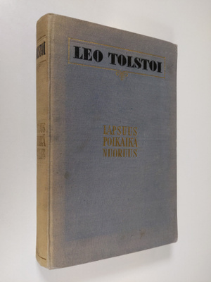 Leo Tolstoi : Lapsuus ; Poikaikä ; Nuoruus
