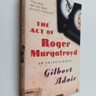 Gilbert Adair : The Act of Roger Murgatroyd - An Entertai... - pikkukuva 1