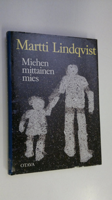 Martti Lindqvist : Miehen mittainen mies