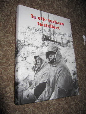 Te ette turhaan taistelleet : Petäjäveden veteraaniteos