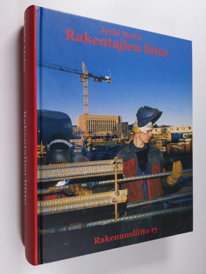 Jyrki Helin : Rakentajien liitto : rakennusalan työläiste...