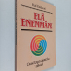 Kai Vakkuri : Elä enemmän! : uusi tapa ajatella aikaa (si... - pikkukuva 1