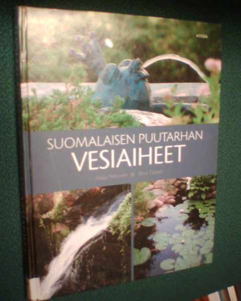 Pelkonen : SUOMALAISEN PUUTARHAN VESIAIHEET (Sis.pk:t)