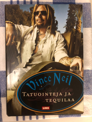 Vince Neil: Tatuointeja ja tequilaa. 2010. 1.p.