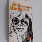Aila Meriluoto : Kootut runot - pikkukuva 1