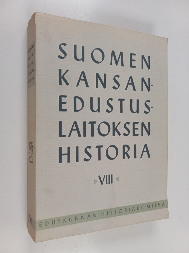 Suomen Kansanedustuslaitoksen Historia 8 : Suomen kansane...