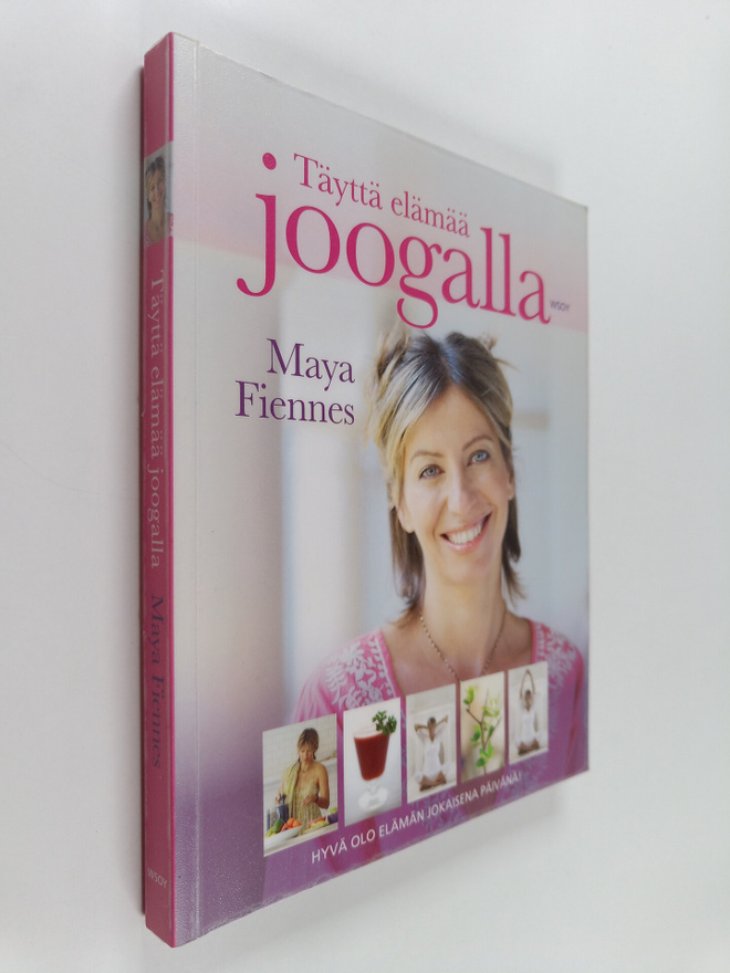 Maya Fiennes : Täyttä elämää joogalla