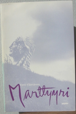 Eero Väänänen: Marttyyri, Pohjoinen 1985. 58 s.