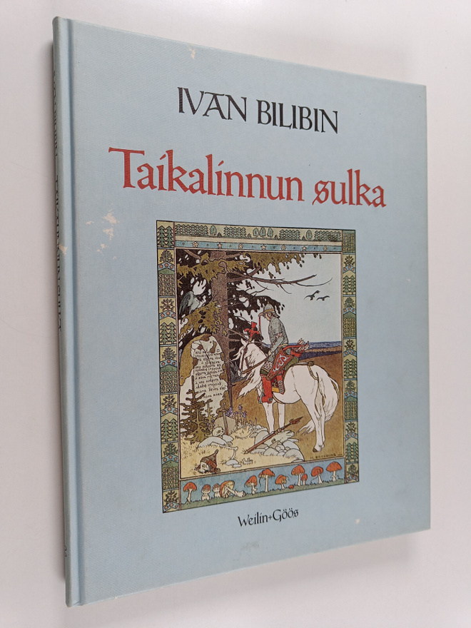 Ivan Bilibin : Taikalinnun sulka : venäläisiä kansansatuja