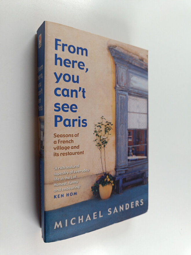 Michael S. Sanders : From here, you can't see Paris : sea...