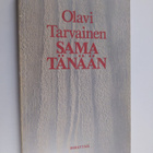 Olavi Tarvainen : Sama tänään - pikkukuva 1