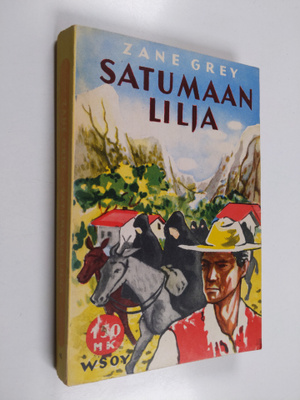 Zane Grey : Satumaan lilja