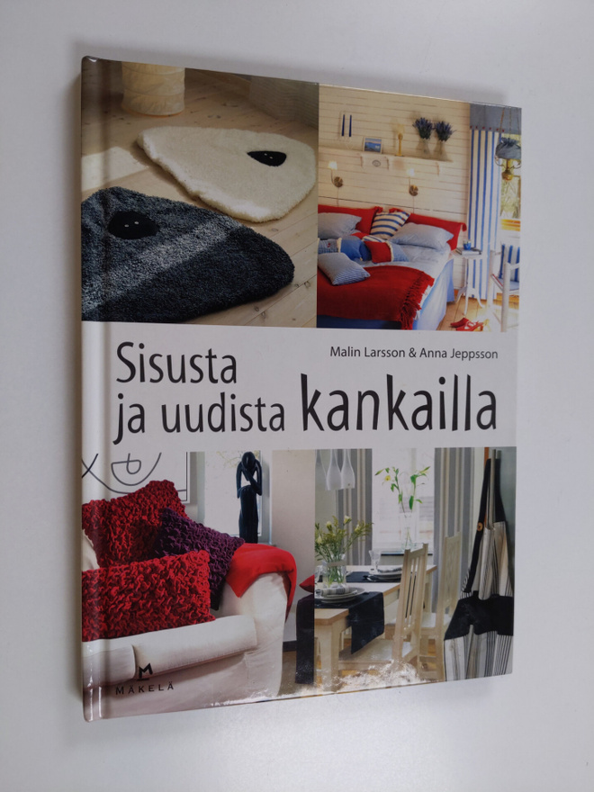 Anna Jeppsson ym. : Sisusta ja uudista kankailla
