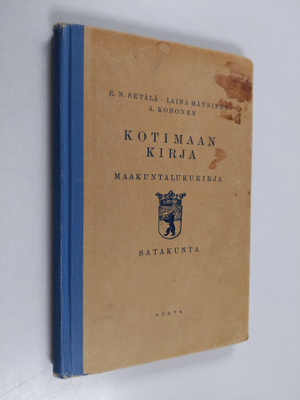 E. N. ym. (toim.) Setälä : Kotimaan kirja : Satakunta ; S...