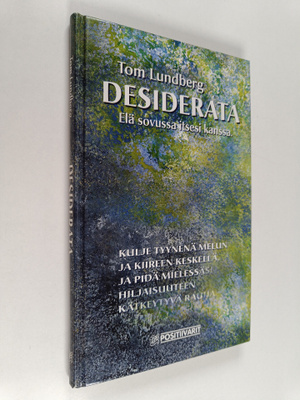 Tom Lundberg : Desiderata : elä sovussa itsesi kanssa