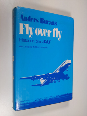 Anders Buraas : Fly over fly : historien om SAS