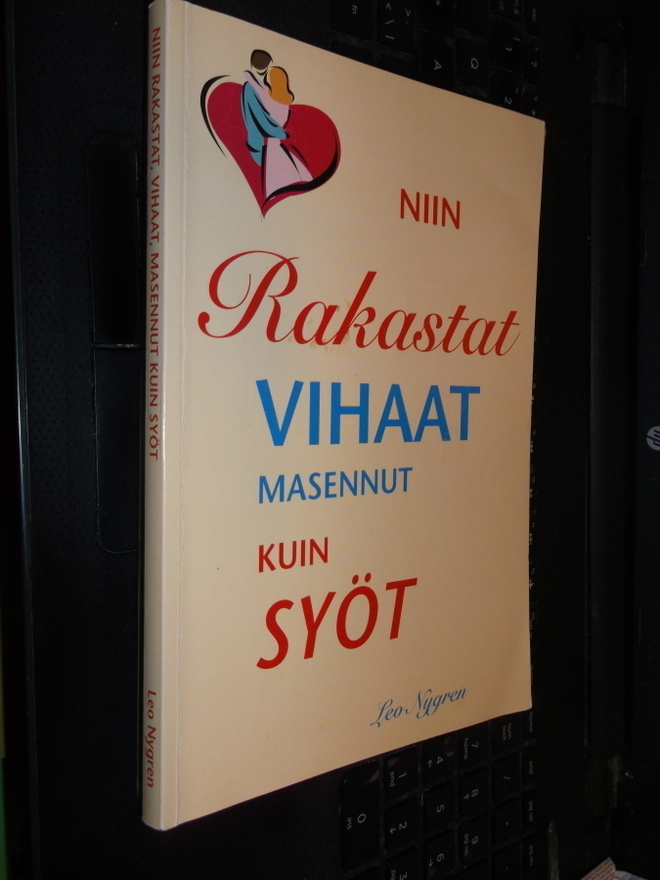 Leo Nygren : Niin rakastat vihaat masennut kuin syöt