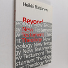 Heikki Räisänen : Beyond New Testament theology : a story... - pikkukuva 1