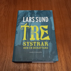 Tre systrar och en berättare : roman i fyra akter – Lars Sun - pikkukuva 1
