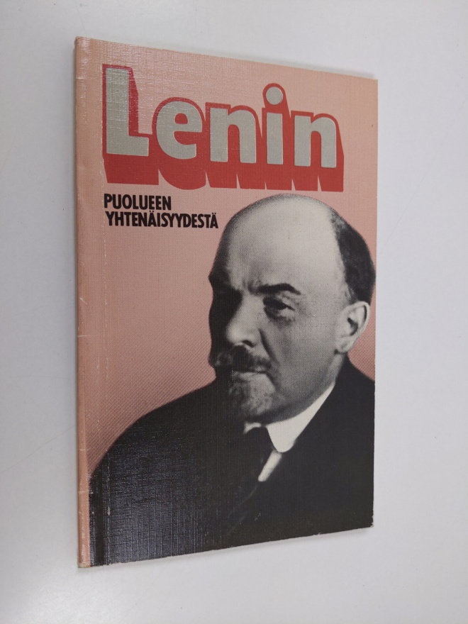Lenin : Puolueen yhtenäisyydestä