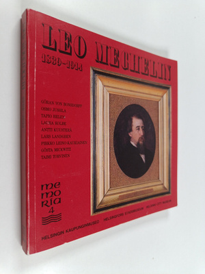 Leo Mechelin 1839-1914 : Helsingin herra, valtiollinen va...