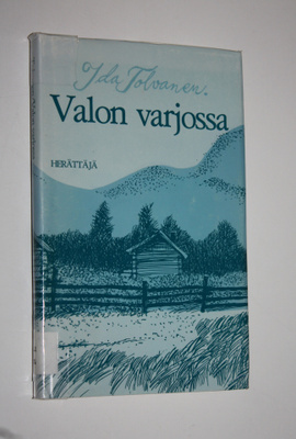 Ida Tolvanen : Valon varjossa