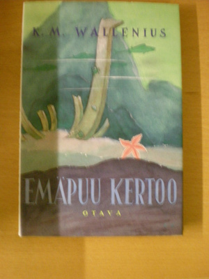 K.M. Wallenius: Emäpuu kertoo
