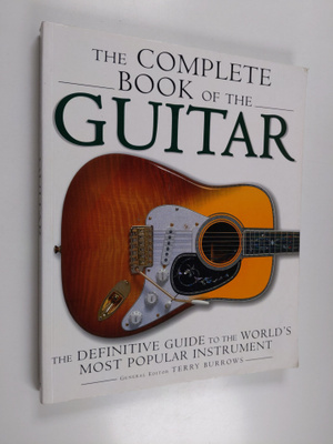 The complete book of the guitar : the definitive guide to...