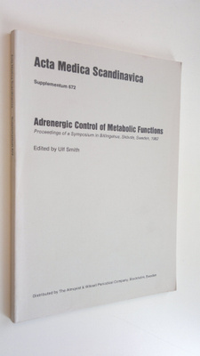 Ulf (toim.) Smith : Adrenergic Control of Metabolic Funct...