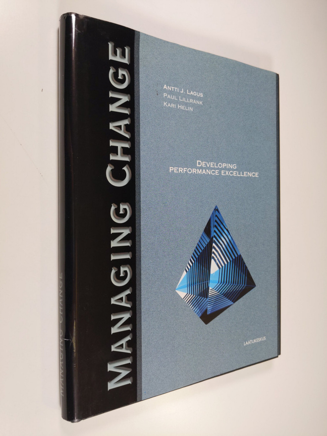 Antti J. Lagus : Managing change : developing performance...