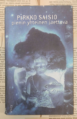 Pirkko Saisio - Pienin yhteinen jaettava (sid.)
