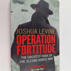 Joshua Levine : Operation fortitude : the greatest hoax o... - pikkukuva 1