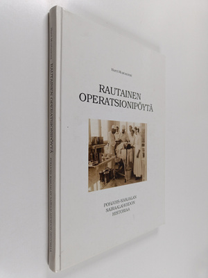 Harri Mustaniemi : Rautainen operatsionipöytä : Pohjois-K...
