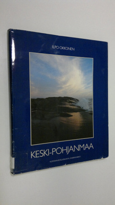 Ilpo Okkonen : Keski-Pohjanmaa = Mellersta Österbotten