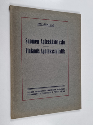 Sipi Siintola : Suomen apteekkitilasto = Finlands apoteks...