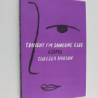 Chelsea Hodson : Tonight I'm someone else : essays - pikkukuva 1