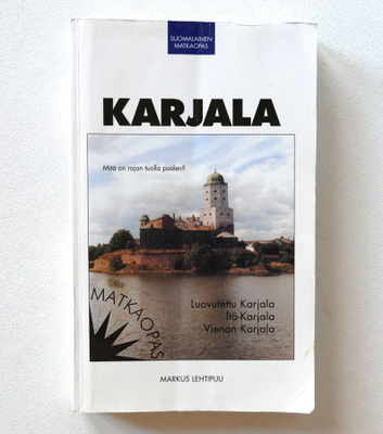 Markus Lehtipuu: KARJALA Suomalainen matkaopas