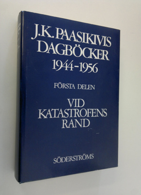 J. K. Paasikivi : J. K. Paasikivis dagböcker 1944-1956 Fö...