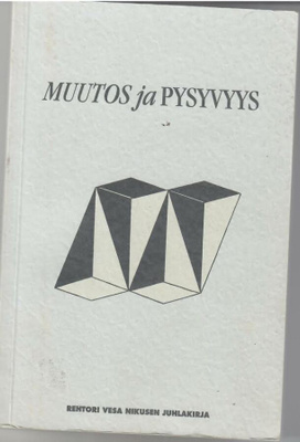 Muutos ja pysyvyys rehtori Vesa Nikusen juhlakirja