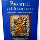 Bysantti valinkauhassa - Bysans i stöpsleven - Byzantium in - pikkukuva 1