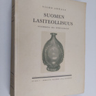 Vilho Annala : Suomen lasiteollisuus : vuodesta 1681 nyky... - pikkukuva 1
