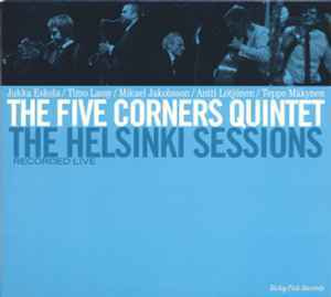 THE FIVE CORNERS QUINTET - Helsinki Sessions v.2011