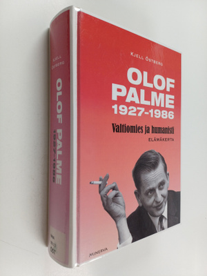 Kjell Östberg : Olof Palme 1927-1986 : valtiomies ja huma...
