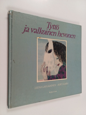 Leena Laulajainen : Tyttö ja valkoinen hevonen
