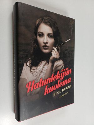 Nina Hurma : Hatuntekijän kuolema (signeerattu)