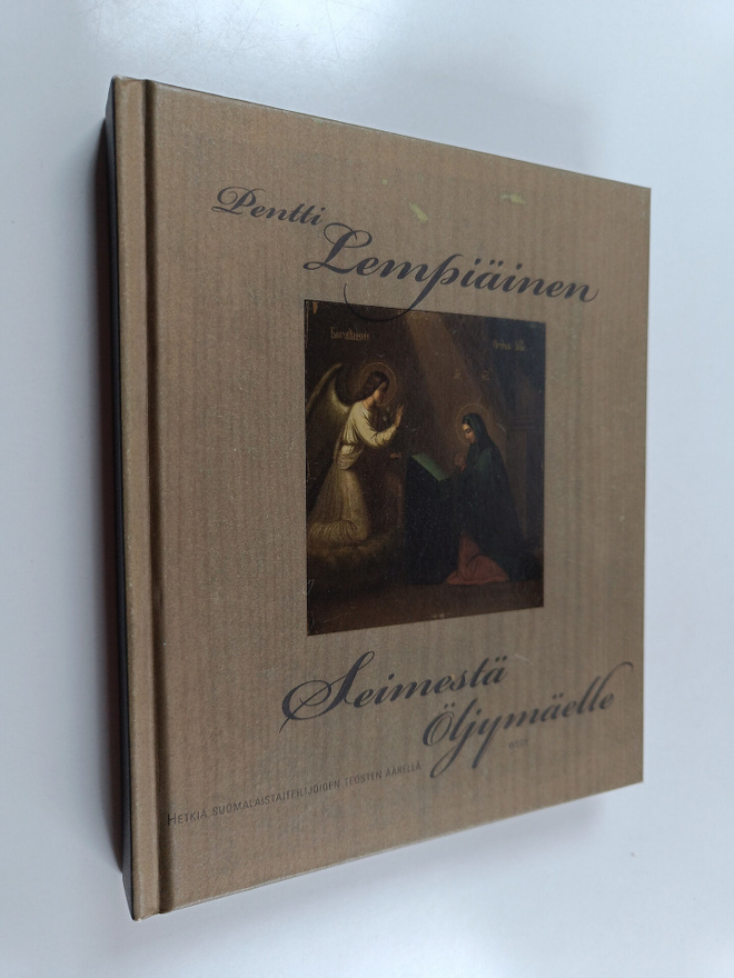 Pentti Lempiäinen : Seimestä Öljymäelle