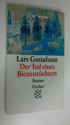 Lars Gustafsson : Der Tod eines Bienenzuchters