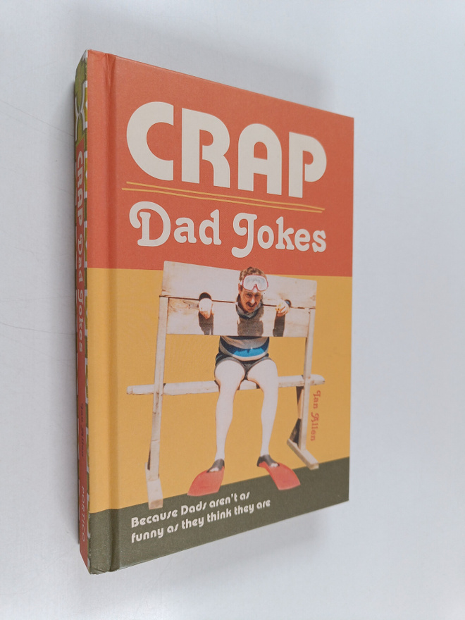 Ian Allen : Crap Dad Jokes - Because Dads aren't as funny...